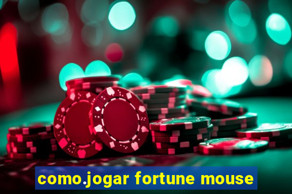 como.jogar fortune mouse